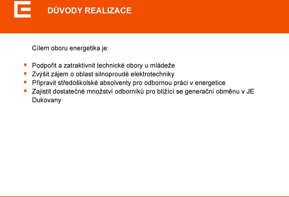 elektrotechniky Připravit středoškolské absolventy pro odbornou práci v