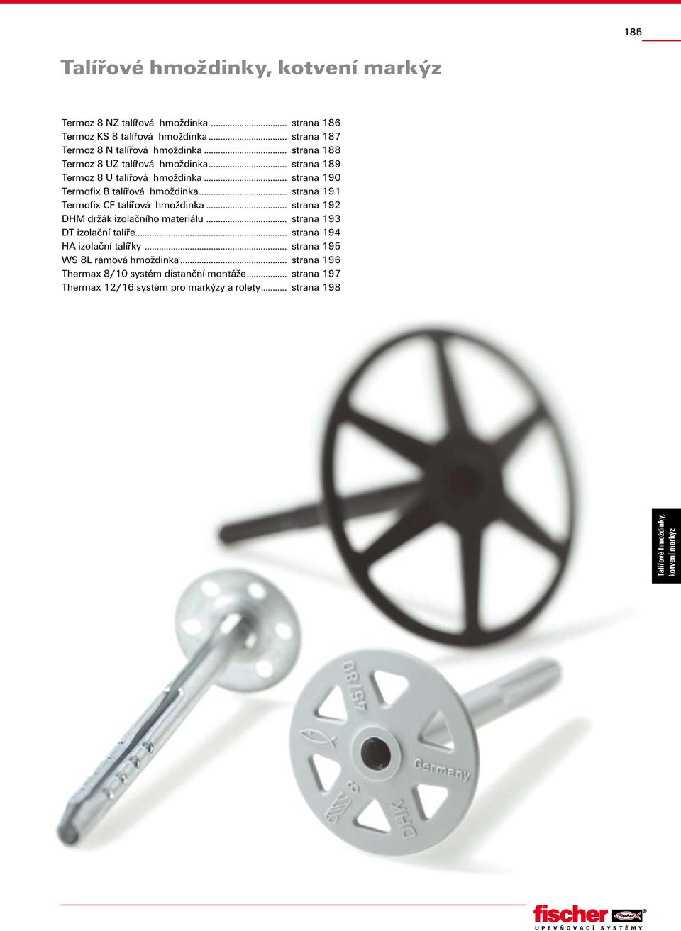 .. strana 191 Termofix CF talířová hmoždinka... strana 192 DHM držák izolačního materiálu... strana 193 DT izolační talíře.