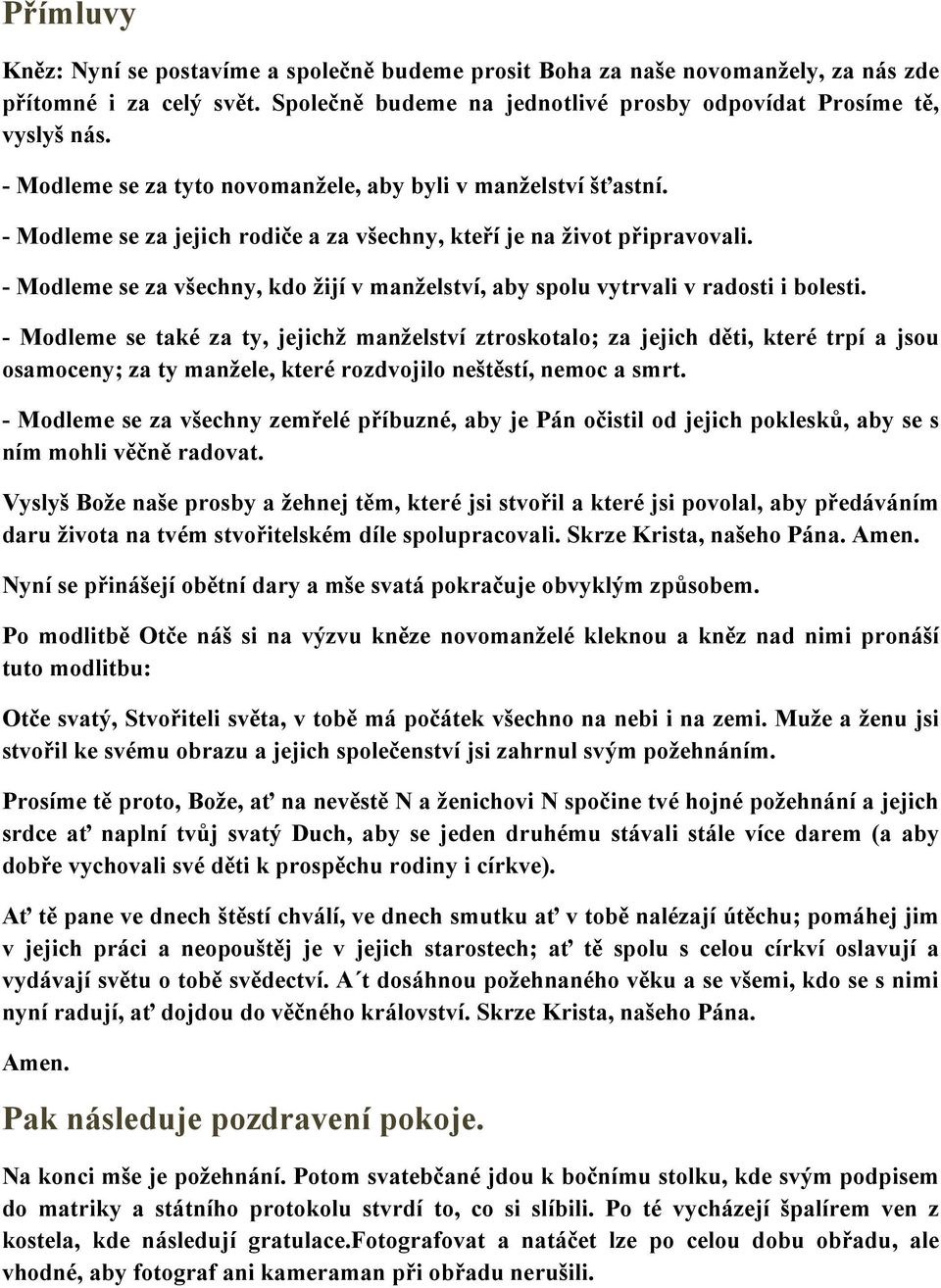 - Modleme se za všechny, kdo žijí v manželství, aby spolu vytrvali v radosti i bolesti.