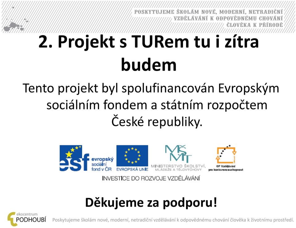 Evropským sociálním fondem a státním