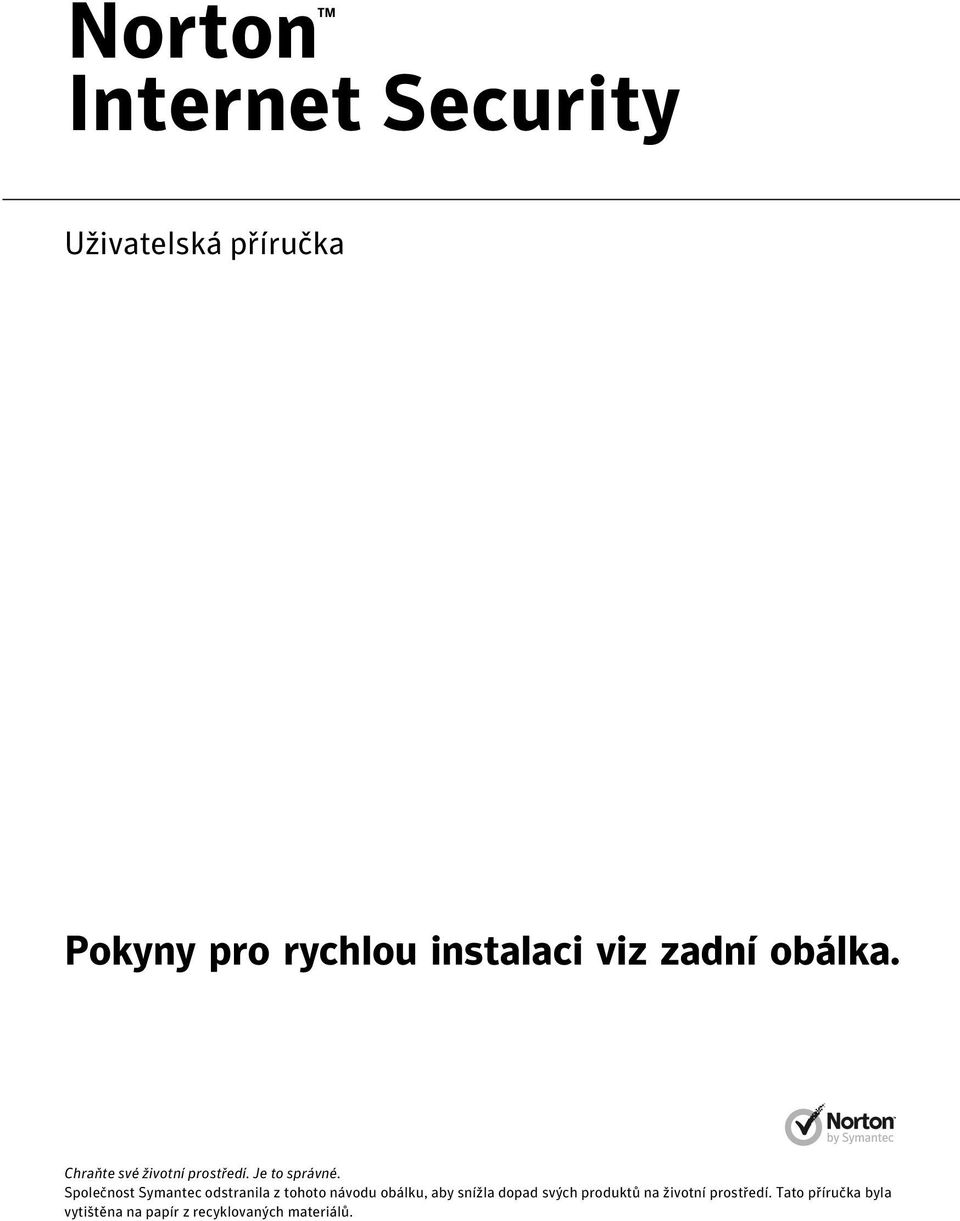 Společnost Symantec odstranila z tohoto návodu obálku, aby snížla dopad svých