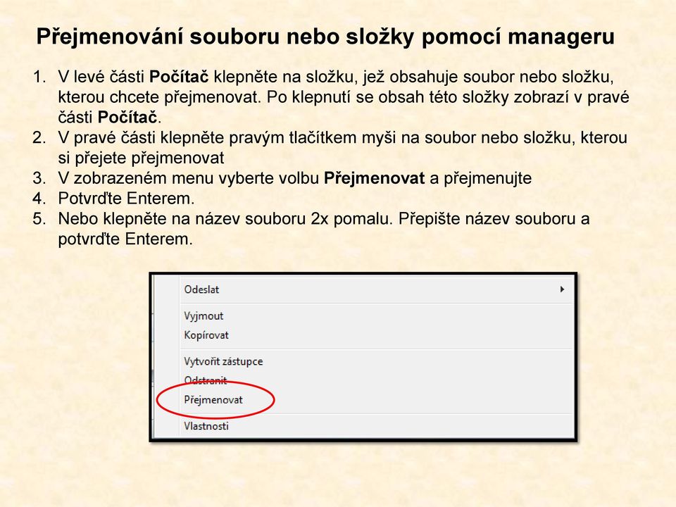 Po klepnutí se obsah této složky zobrazí v pravé části Počítač. 2.