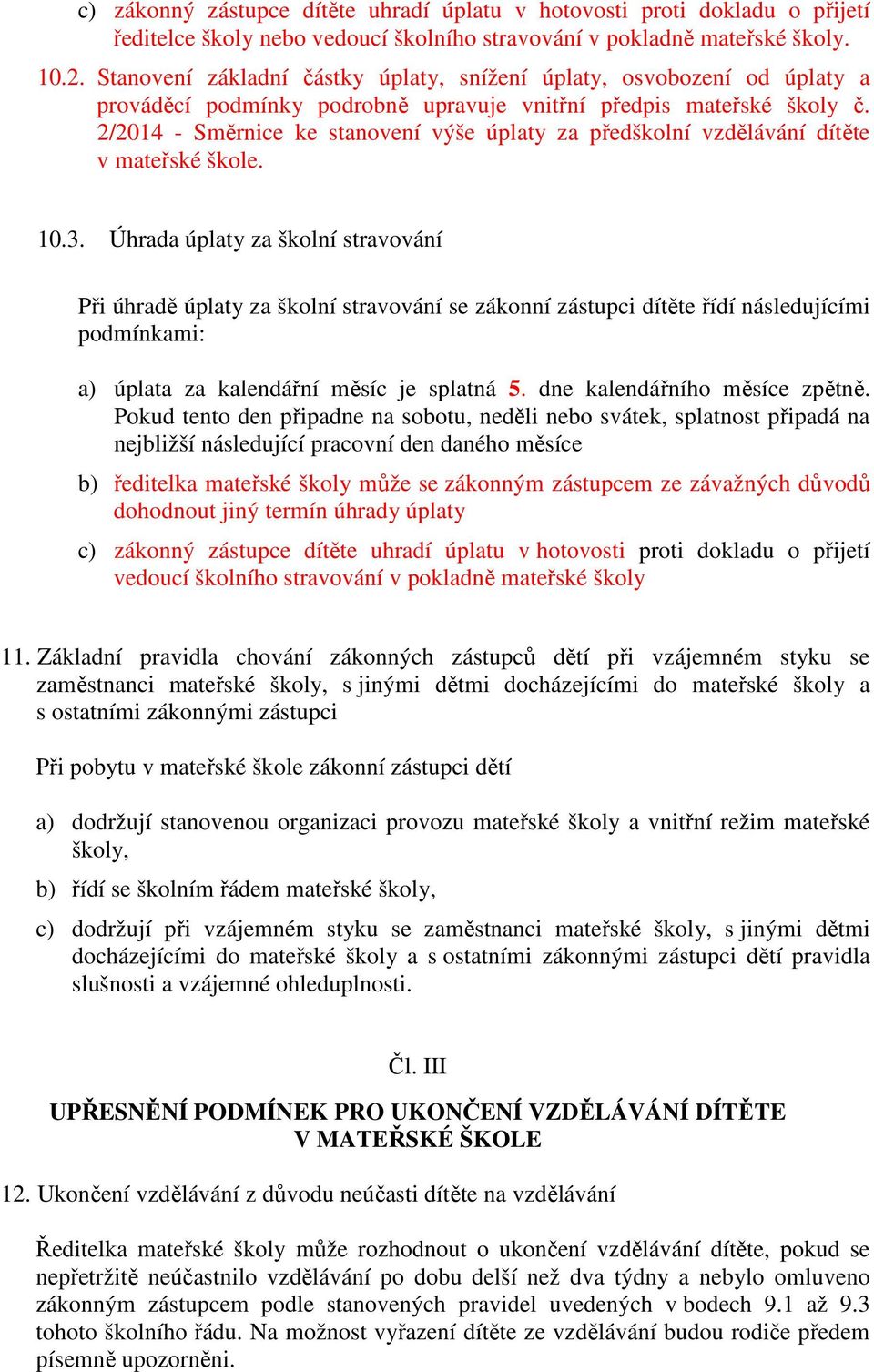 2/2014 - Směrnice ke stanovení výše úplaty za předškolní vzdělávání dítěte v mateřské škole. 10.3.