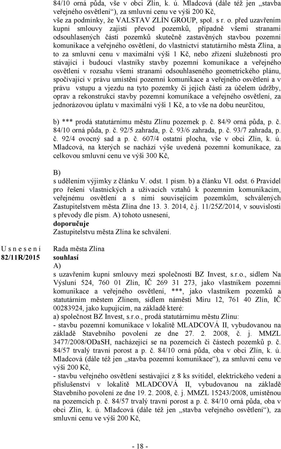 ci Zlín, k. ú. Mladcová (dále též jen stavba veřejného os