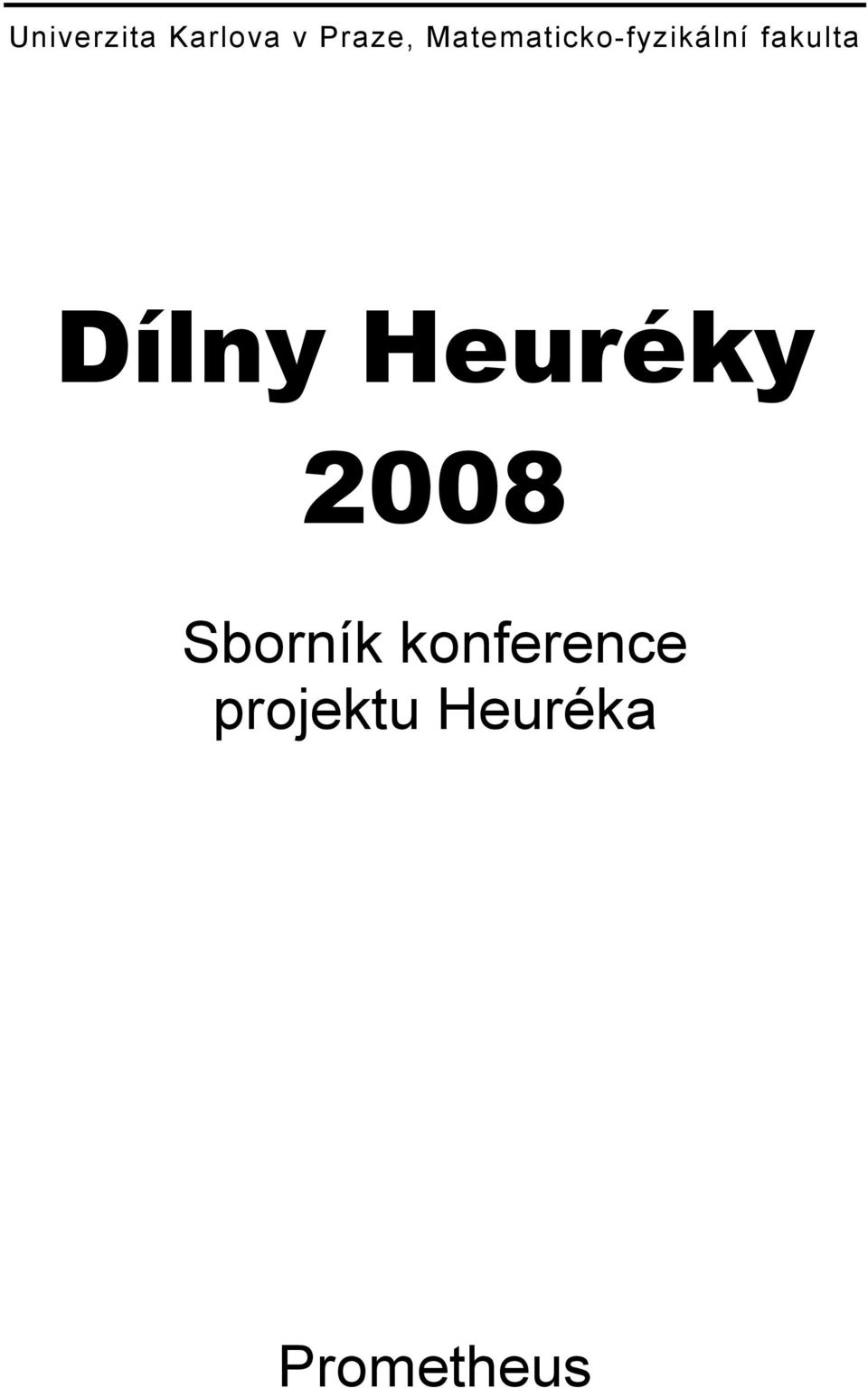 Dílny Heuréky 2008 Sborník