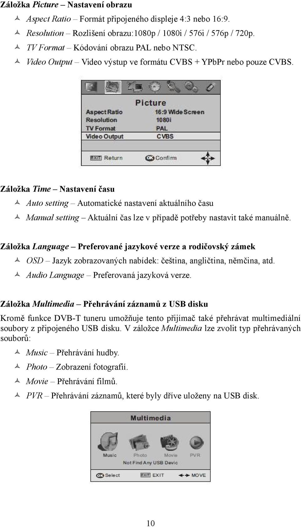 Záložka Time Nastavení času Auto setting Automatické nastavení aktuálního času Manual setting Aktuální čas lze v případě potřeby nastavit také manuálně.