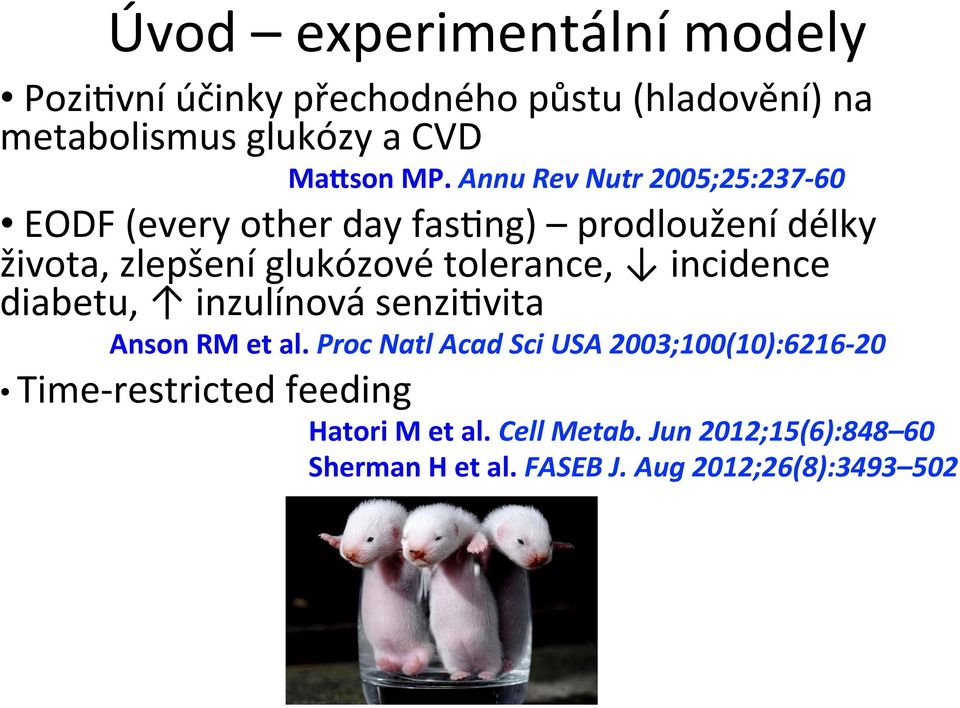 tolerance, incidence diabetu, inzulínová senzievita Anson RM et al.