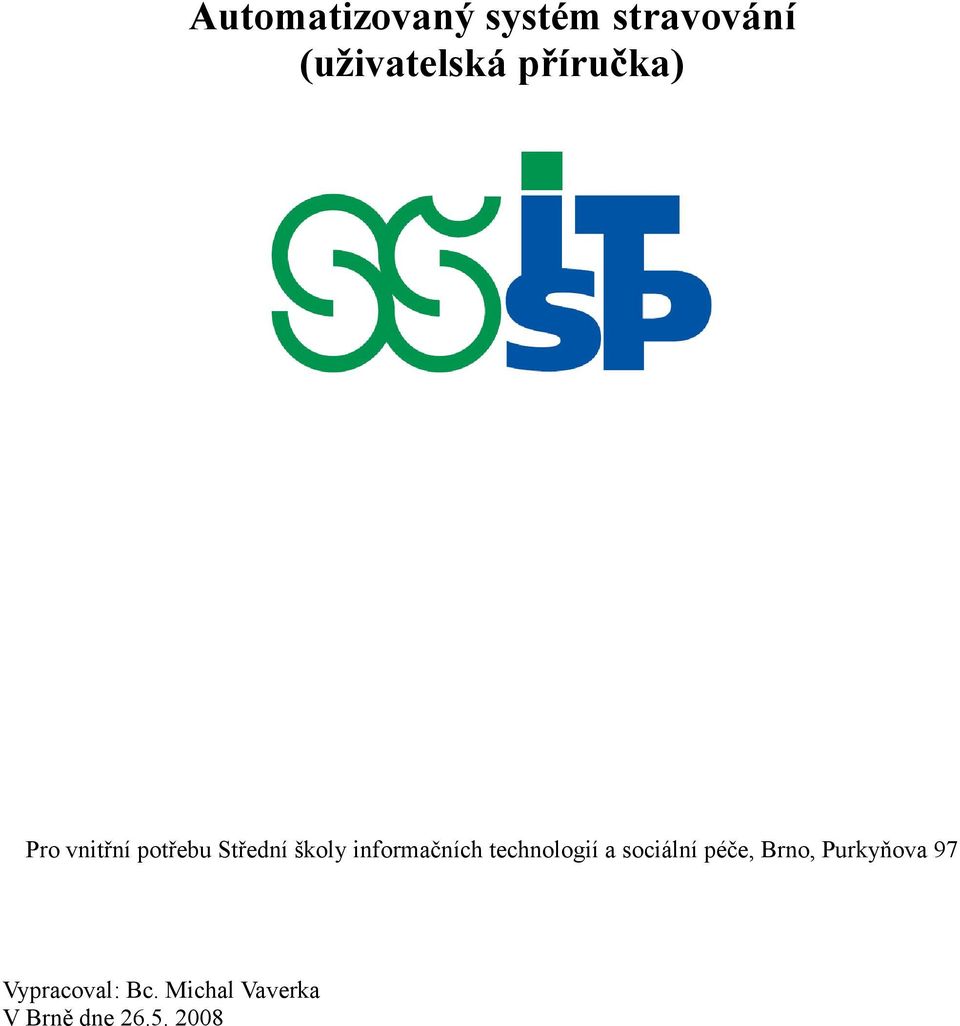 informačních technologií a sociální péče, Brno,