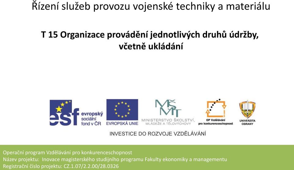 konkurenceschopnost Název projektu: Inovace magisterského studijního programu