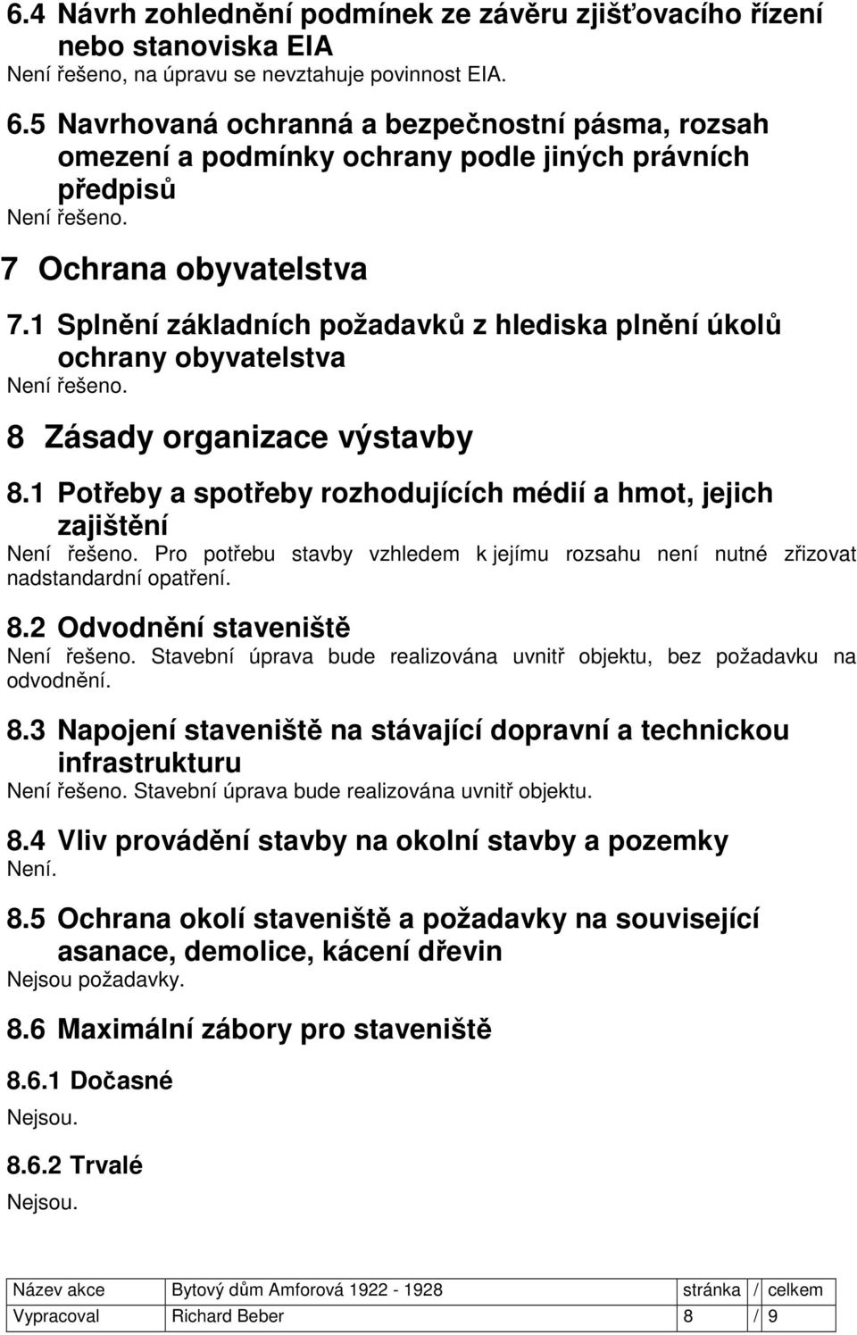 1 Splnění základních požadavků z hlediska plnění úkolů ochrany obyvatelstva 8 Zásady organizace výstavby 8.