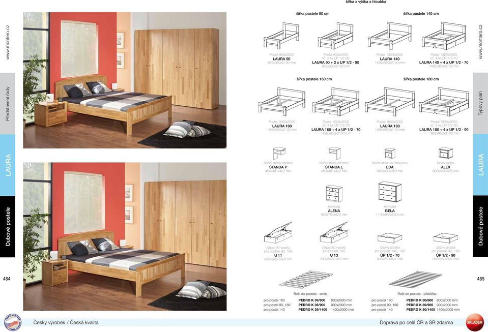 900x2000 vč. 2 ks ÚP 1/2-90 LAURA 90 + 2 x UP 1/2-90 982x950x2100 mm šířka postele 160 cm Postel 1600x2000 vč.