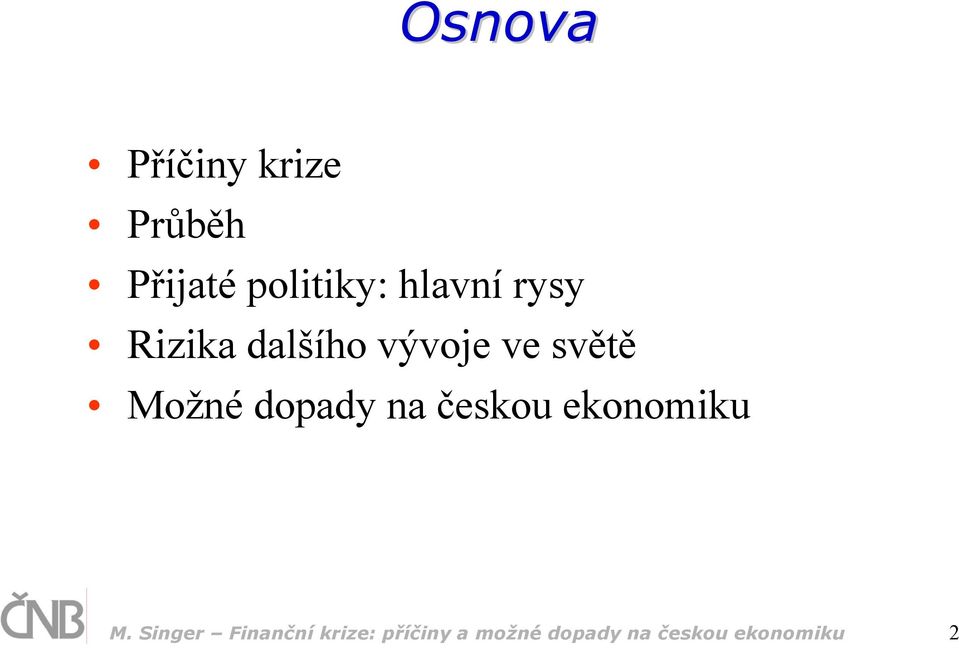 Možné dopady na českou ekonomiku M.