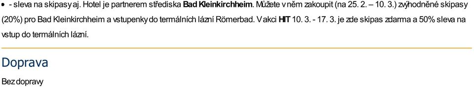 ) zvýhodněné skipasy (20%) pro Bad Kleinkirchheim a vstupenky do termálních