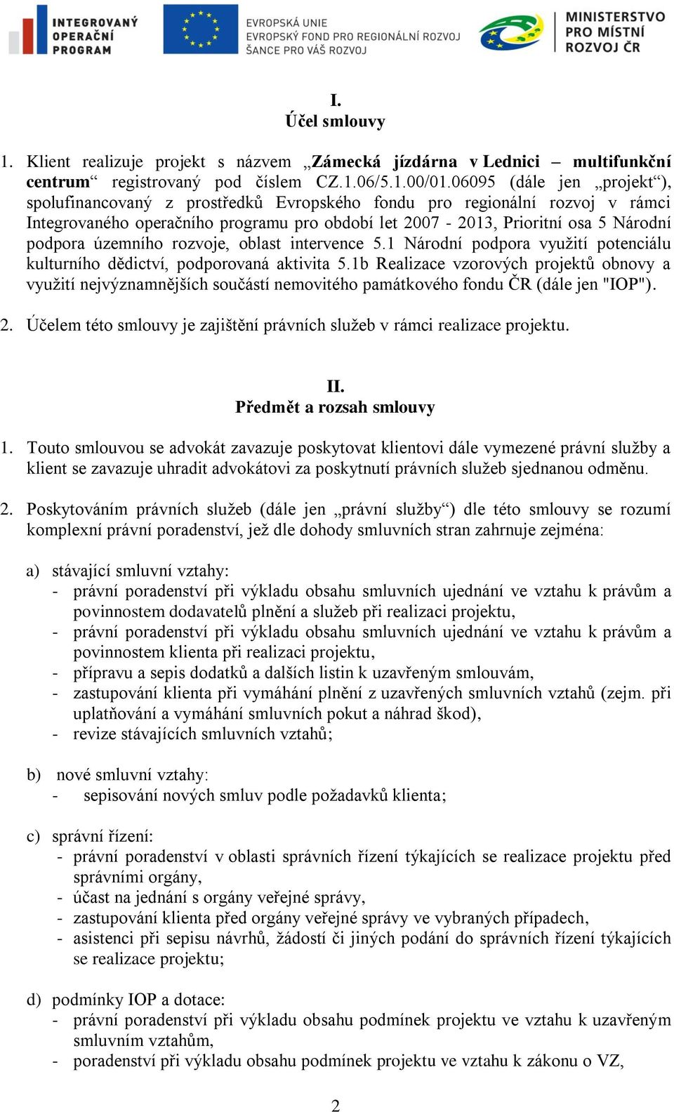 územního rozvoje, oblast intervence 5.1 Národní podpora využití potenciálu kulturního dědictví, podporovaná aktivita 5.