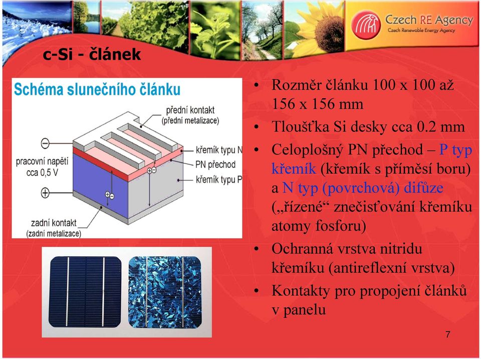 (povrchová) difůze ( řízené znečisťování křemíku atomy fosforu) Ochranná