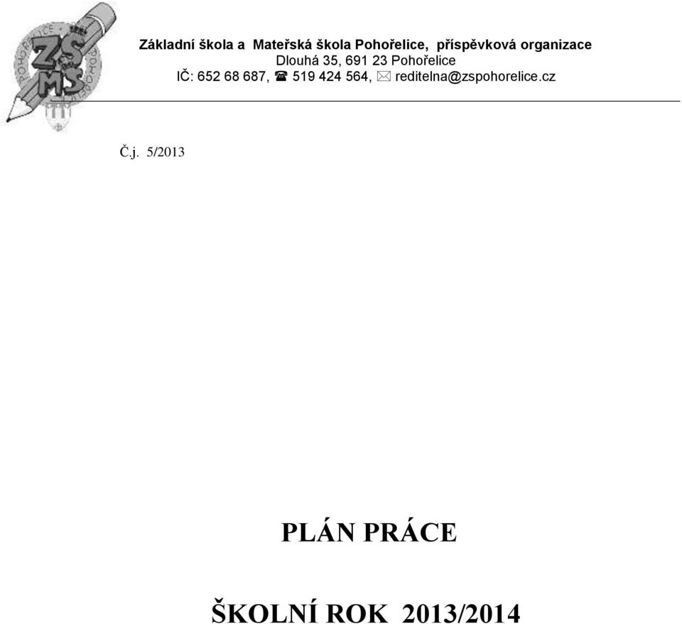 Pohořelice IČ: 652 68 687, 519 424 564,