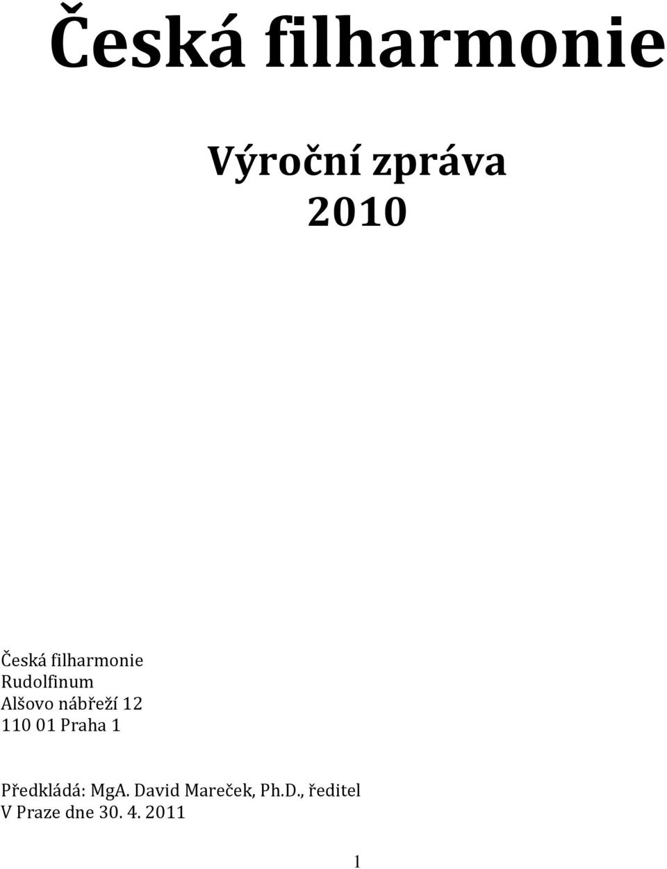 nábřeží 12 110 01 Praha 1 Předkládá: MgA.