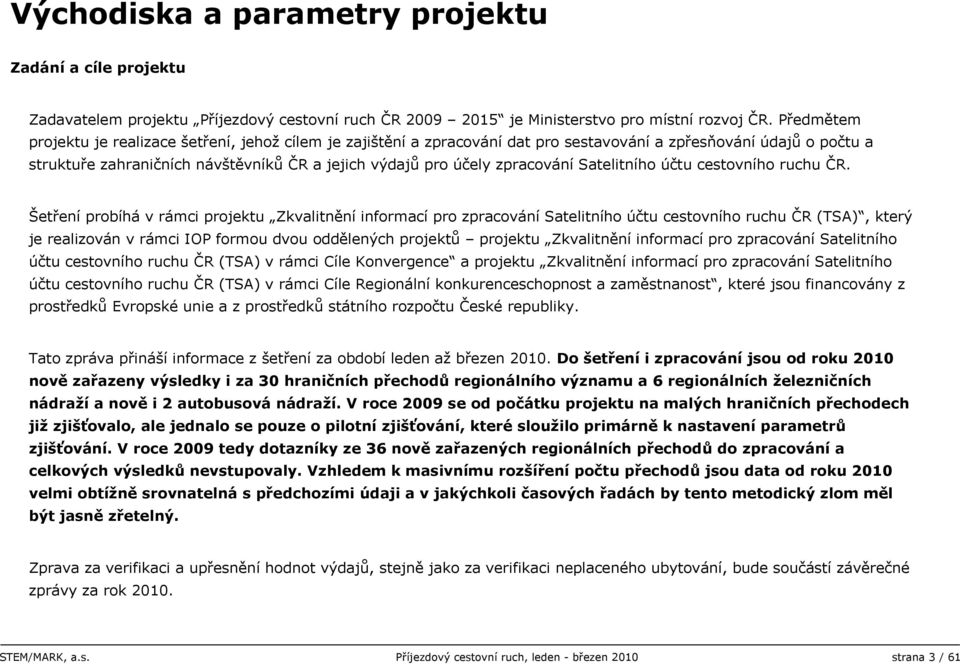 zpracování Satelitního účtu cestovního ruchu ČR.