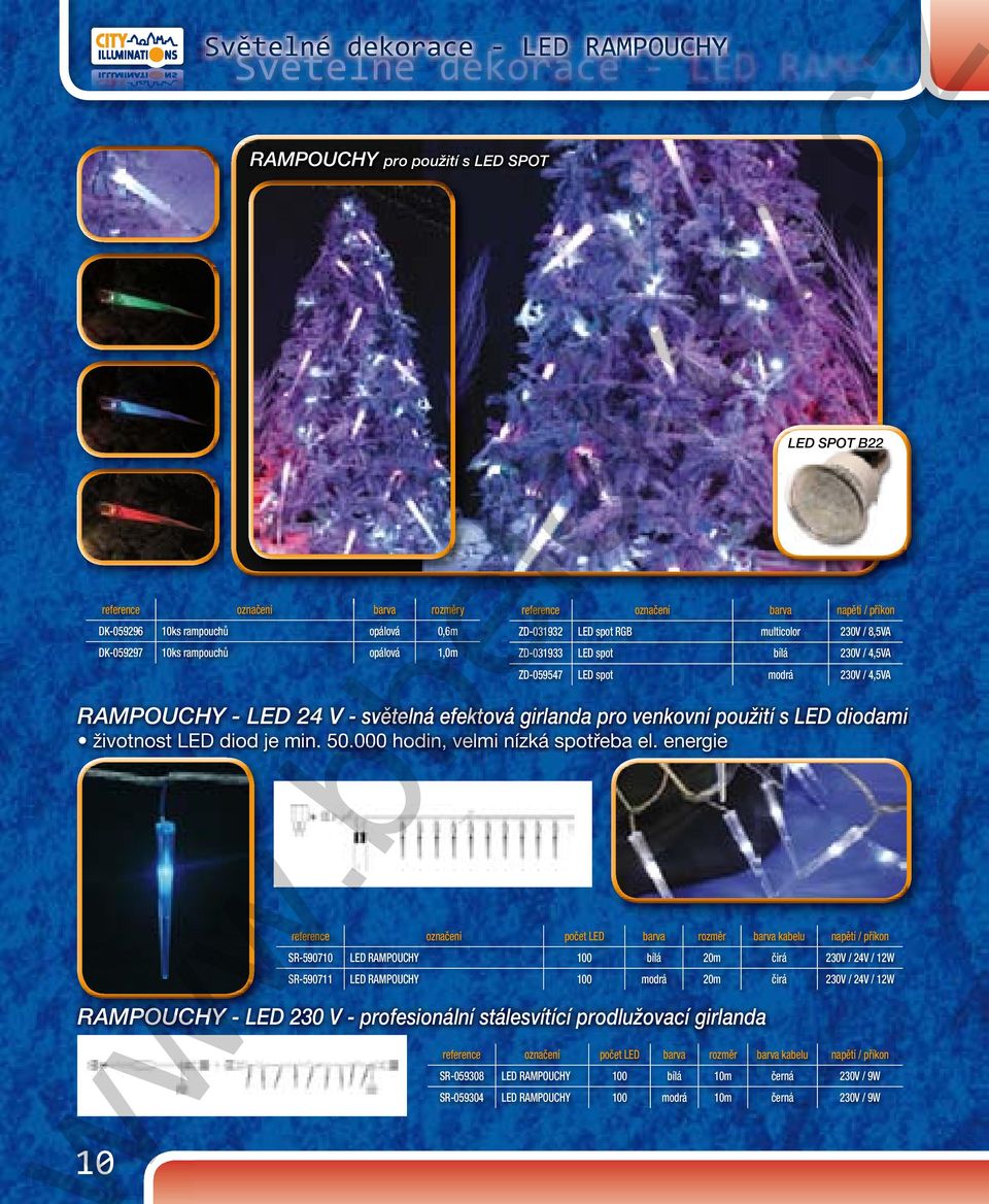 - LED 24 V - světelná efektová girlanda pro venkovní použití s LED diodami životnost LED diod je min. 50.000 hodin, velmi nízká spotřeba el.