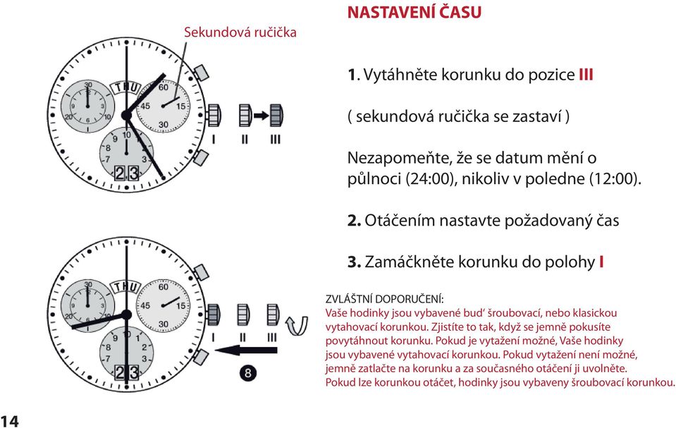 Otáčením nastavte požadovaný čas 3.