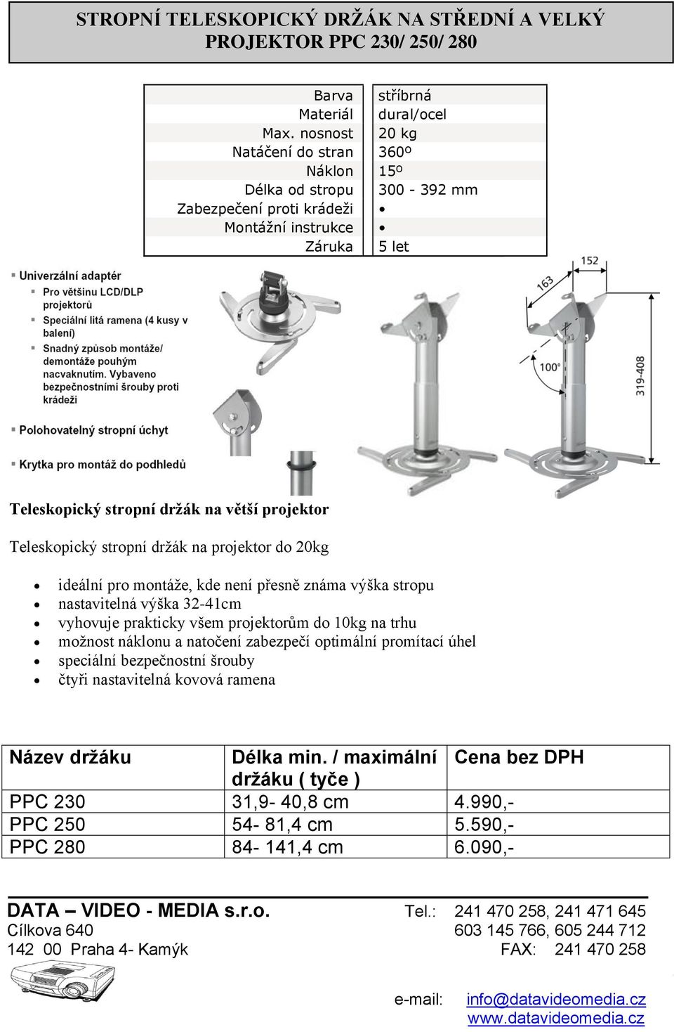 Teleskopický stropní držák na projektor do 20kg ideální pro montáže, kde není přesně známa výška stropu nastavitelná výška 32-41cm vyhovuje prakticky všem projektorům do 10kg na trhu možnost