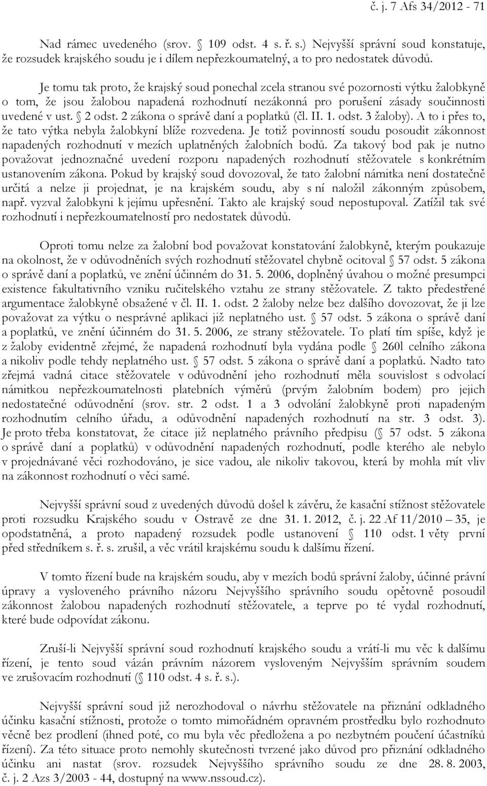 2 zákona o správě daní a poplatků (čl. II. 1. odst. 3 žaloby). A to i přes to, že tato výtka nebyla žalobkyní blíže rozvedena.