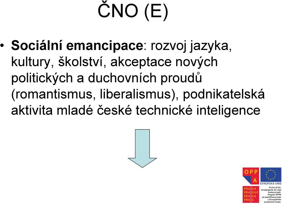 duchovních proudů (romantismus, liberalismus),