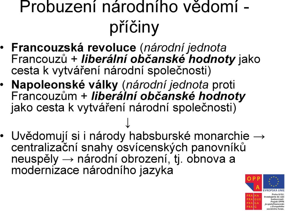 liberální občanské hodnoty jako cesta k vytváření národní společnosti) Uvědomují si i národy habsburské