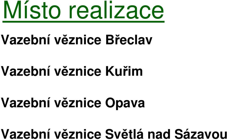 věznice Kuřim Vazební věznice