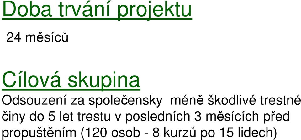 činy do 5 let trestu v posledních 3 měsících