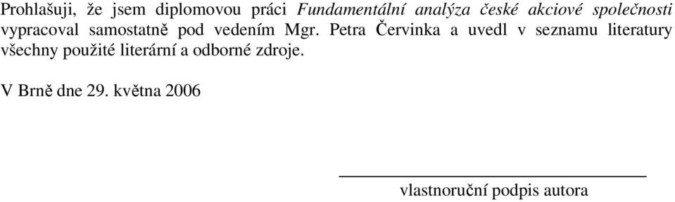 Petra Červinka a uvedl v seznamu literatury všechny použité