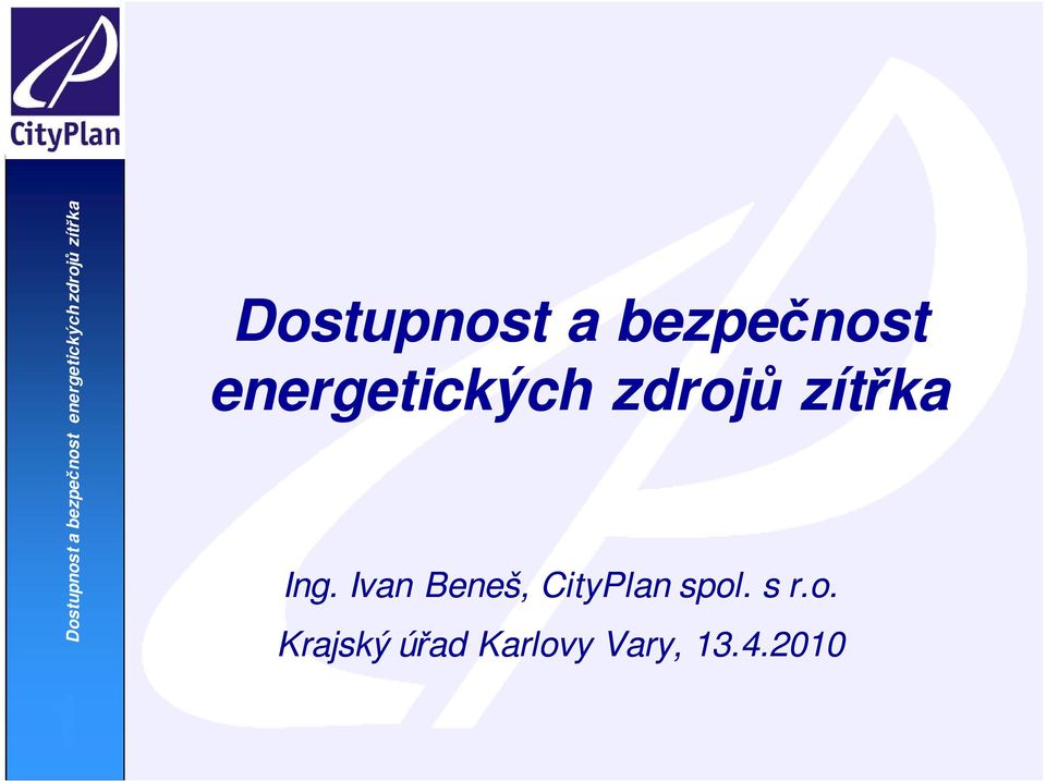 Ivan Beneš, CityPlan spol