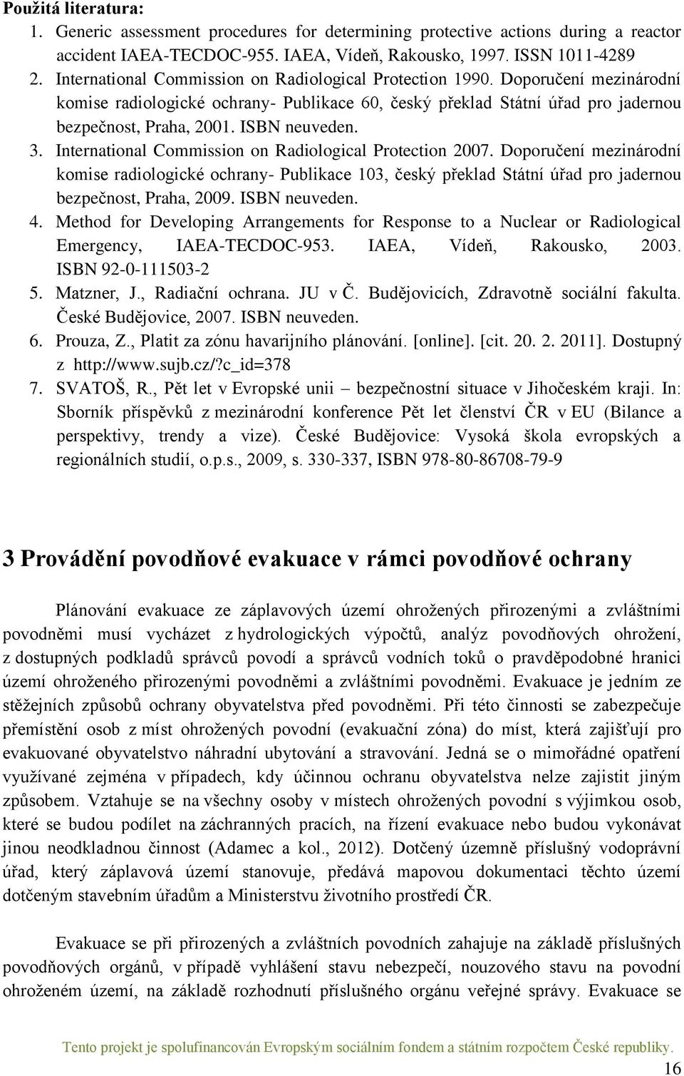 ISBN neuveden. 3. International Commission on Radiological Protection 2007.