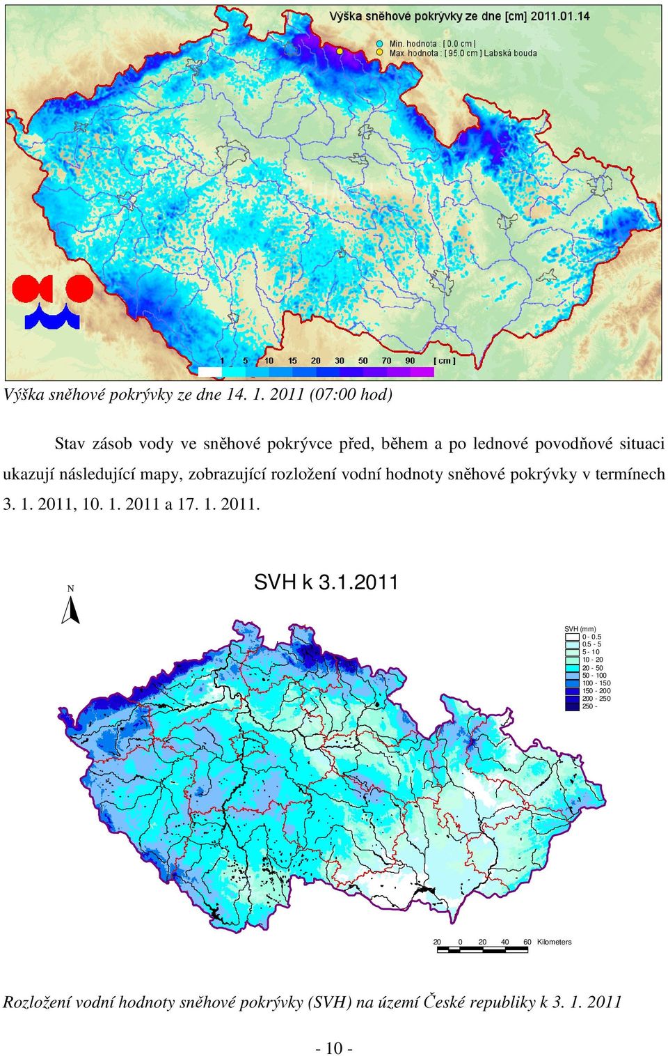 následující mapy, zobrazující rozložení vodní hodnoty sněhové pokrývky v termínech 3. 1. 2011, 10. 1. 2011 a 17. 1. 2011. N SVH k 3.