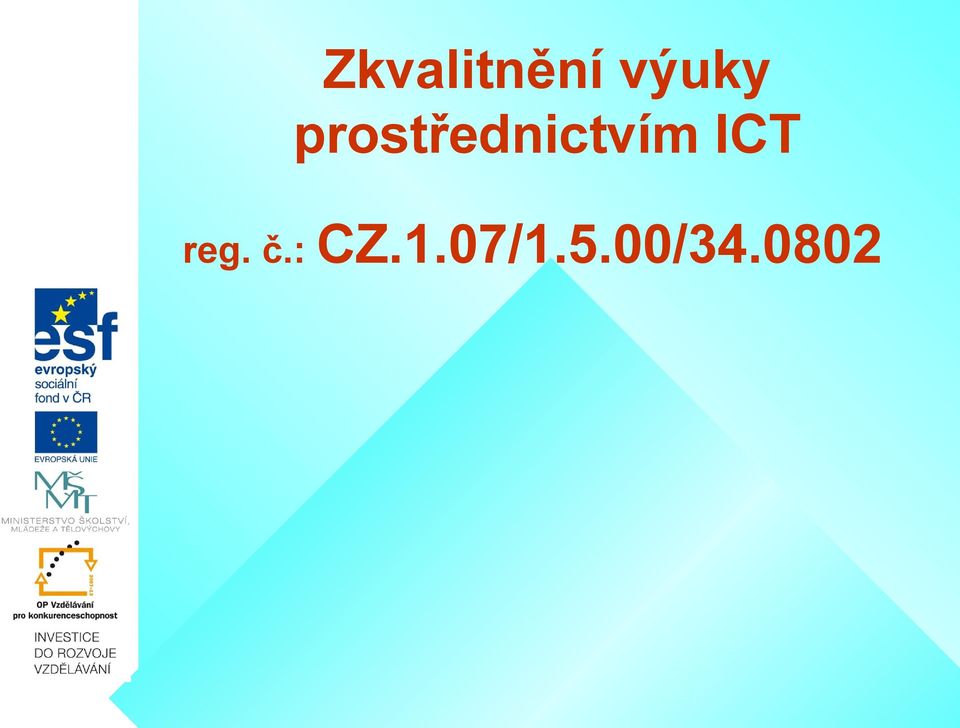 ICT reg. č.: CZ.1.