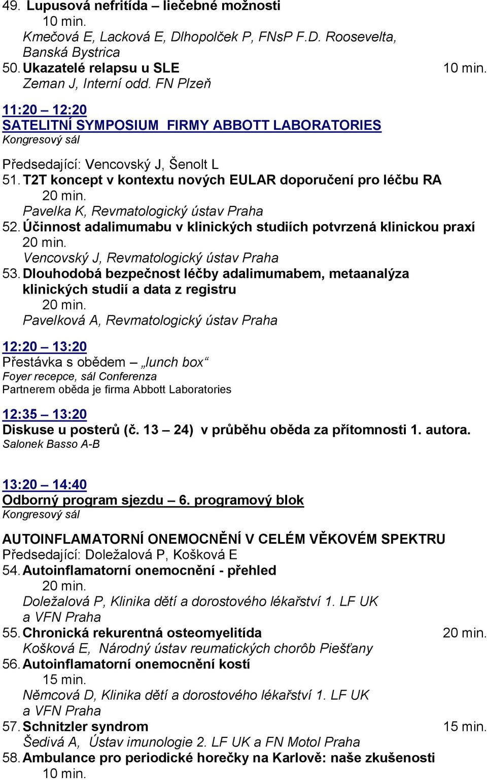 T2T koncept v kontextu nových EULAR doporučení pro léčbu RA Pavelka K, Revmatologický ústav Praha 52.