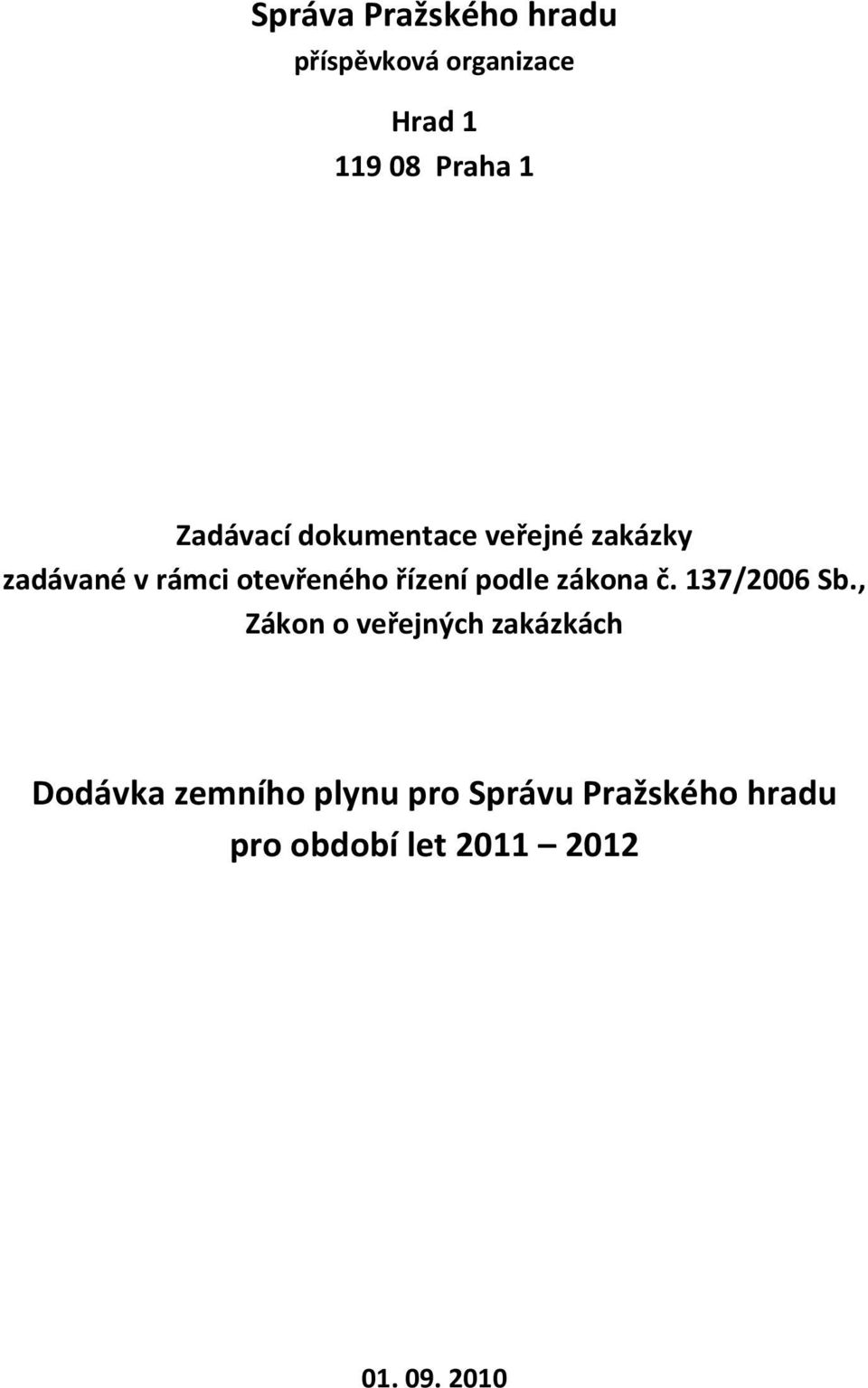 řízení podle zákona č. 137/2006 Sb.