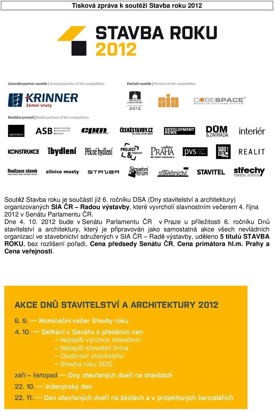 října 2012 v Senátu Parlamentu ČR. Dne 4. 10. 2012 bude v Senátu Parlamentu ČR v Praze u příležitosti 6.