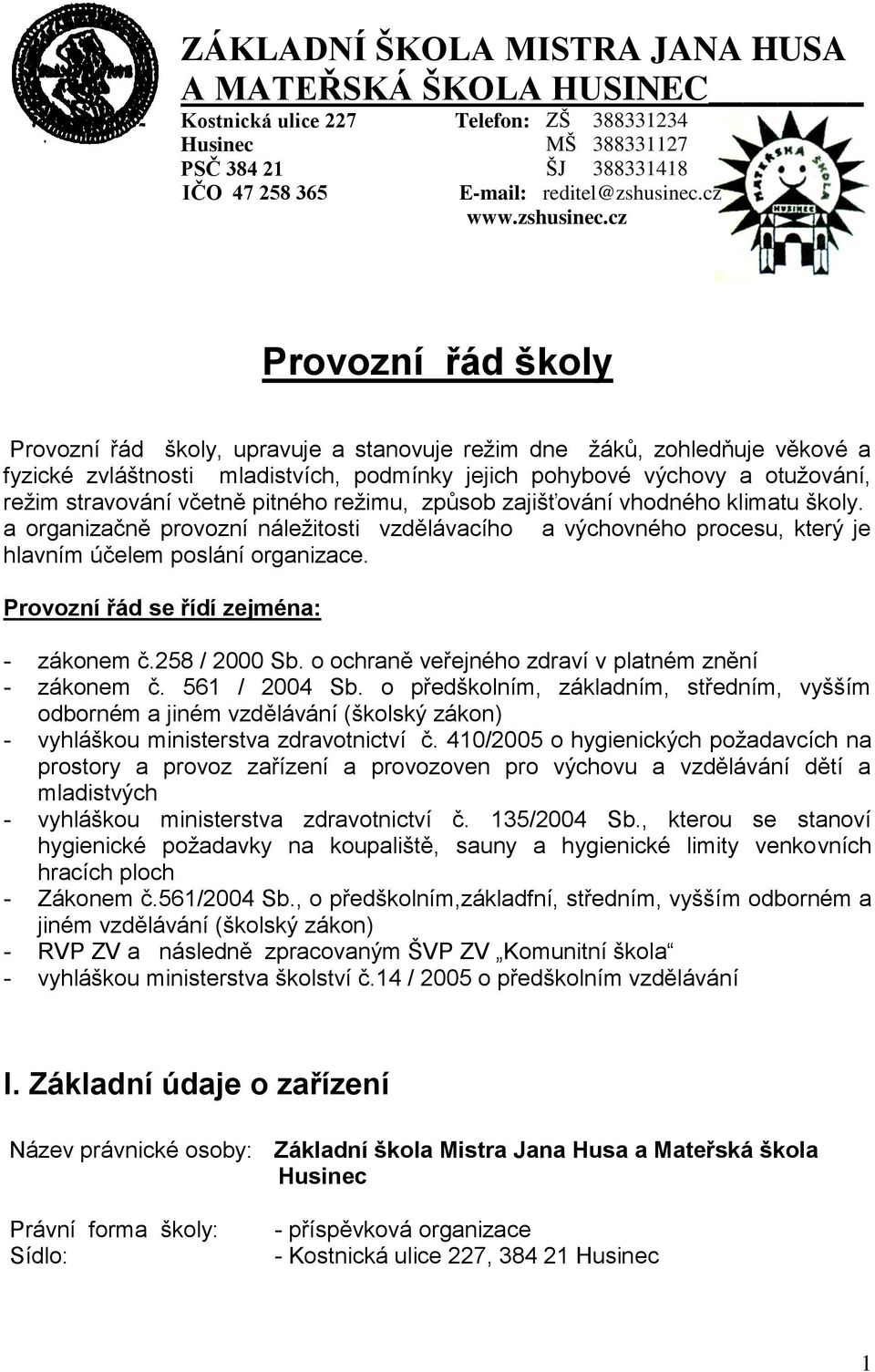 cz Provozní řád školy Provozní řád školy, upravuje a stanovuje režim dne žáků, zohledňuje věkové a fyzické zvláštnosti mladistvích, podmínky jejich pohybové výchovy a otužování, režim stravování