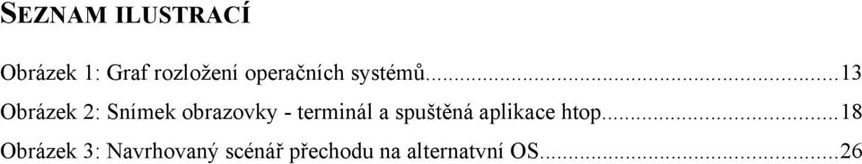 ..13 Obrázek 2: Snímek obrazovky - terminál a