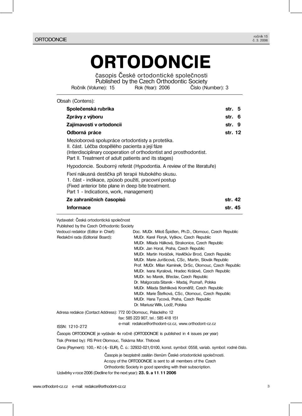 Léčba dospělého pacienta a její fáze (Interdisciplinary cooperation of orthodontist and prosthodontist. Part II. Treatment of adult patients and its stages) Hypodoncie. Souborný referát (Hypodontia.