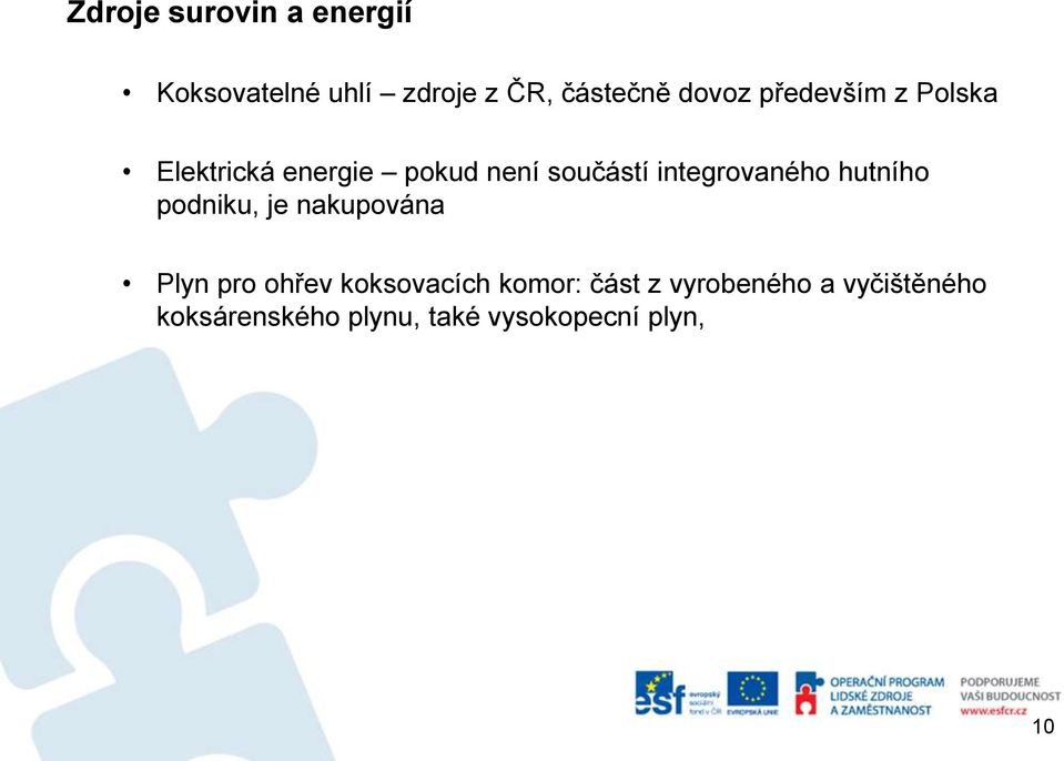 hutního podniku, je nakupována Plyn pro ohřev koksovacích komor: část z