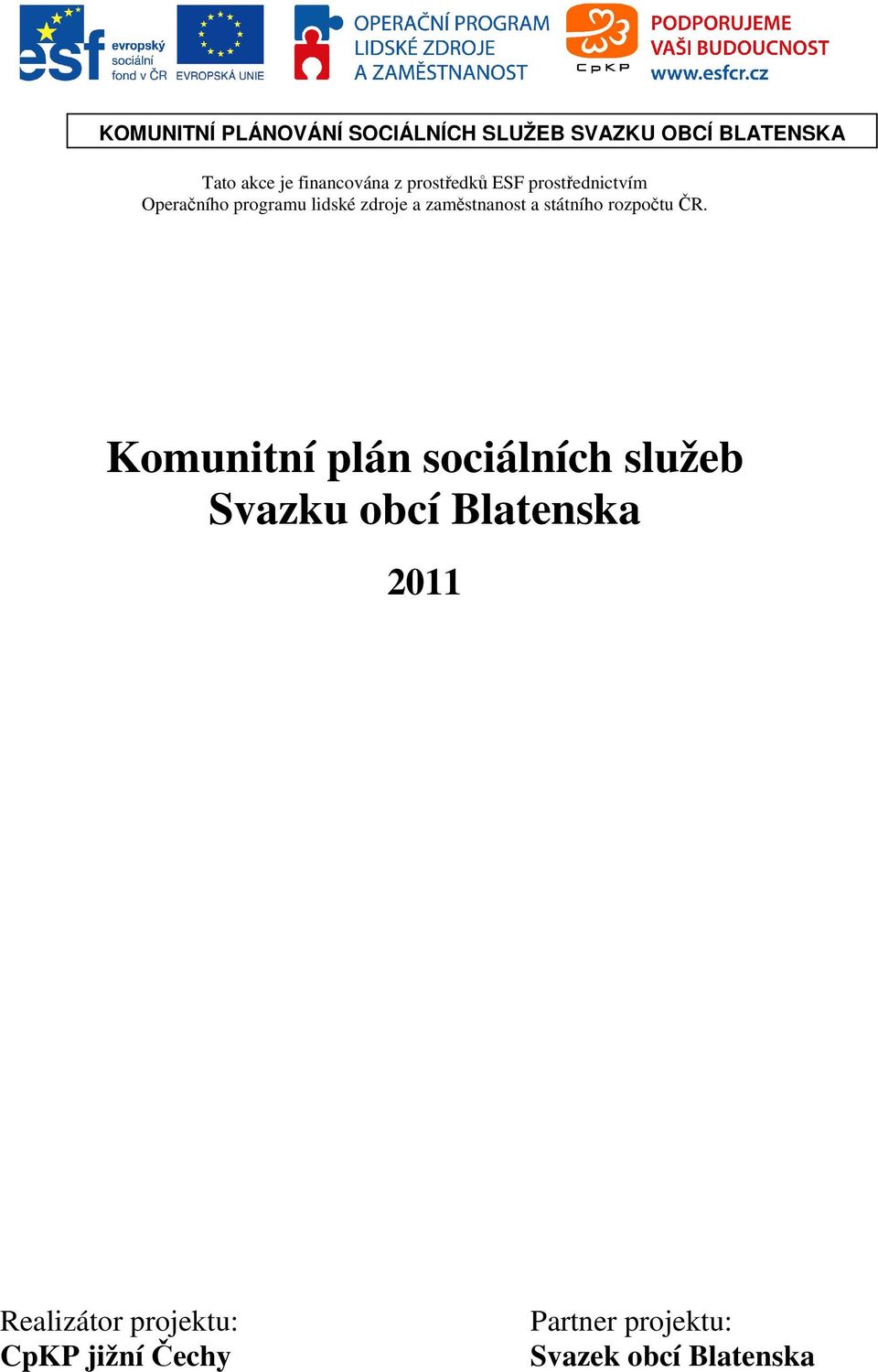 zaměstnanost a státního rozpočtu ČR.