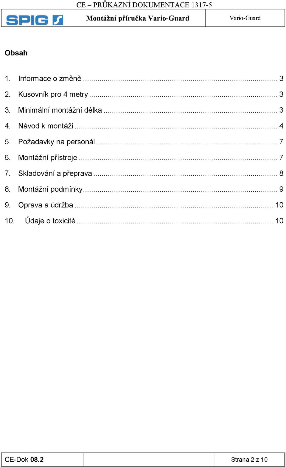 .. 7 6. Montážní přístroje... 7 7. Skladování a přeprava... 8 8.