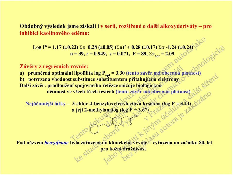 09 Závěry z regresních rovnic: a) průměrná optimální lipofilita log P opt = 3.