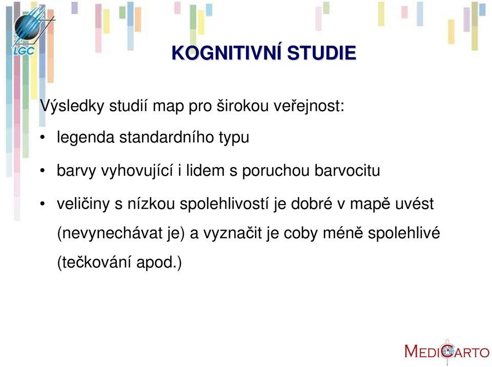 barvocitu veličiny s nízkou spolehlivostí je dobré v mapě uvést