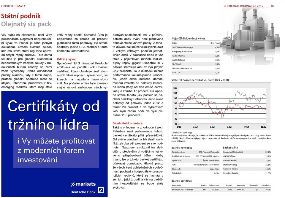 Někdy v budoucnosti budou zásoby na zemi zcela vyčerpány. Nelze odhadnout přesný okamžik, kdy k tomu dojde, protože globální spotřeba roste se stejnou intenzitou, především v tzv.