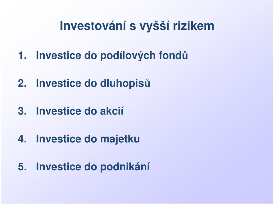 Investice do dluhopisů 3.
