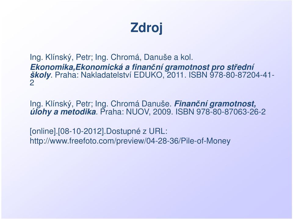 ISBN 978-80-87204-41- 2 Ing. Klínský, Petr; Ing. Chromá Danuše.