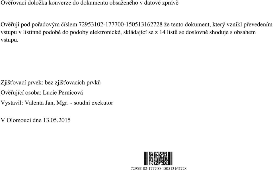 72953102-177700-150513162728 že tento dokument, který vznikl převedením vstupu v listinné podobě do podoby elektronické,